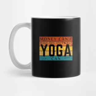 Money Can't Make You Happy But Yoga Can Mug